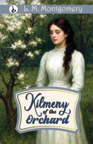 Kilmeny of The Orchard