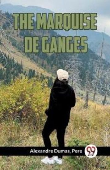 THE MARQUISE DE GANGES (Edition2023)