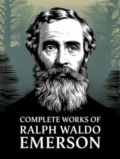 Complete Works of Ralph Waldo Emerson
