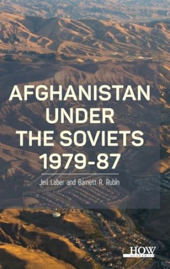 “A Nation is Dying”-Afghanistan Under the Soviets 1979-87