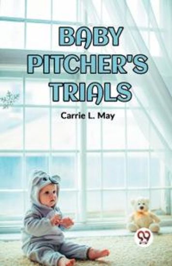 BABY PITCHER'S TRIALS. (Edition2023)