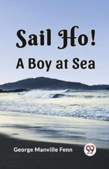 Sail Ho!A Boy at Sea (Edition2023)