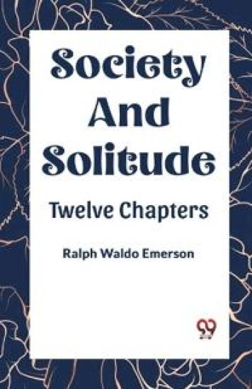 SOCIETY AND SOLITUDETWELVE CHAPTERS (Edition2023)