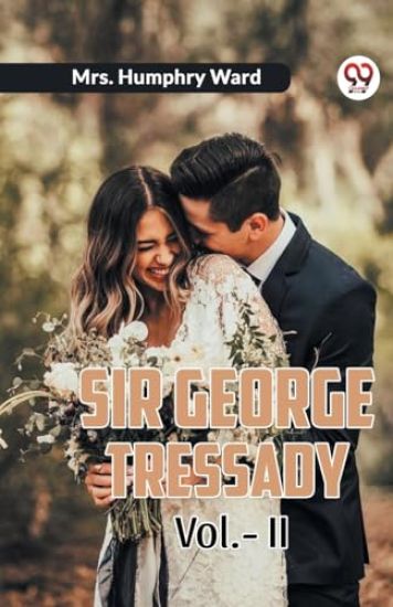 Sir George Tressady Vol. II (Edition2023)
