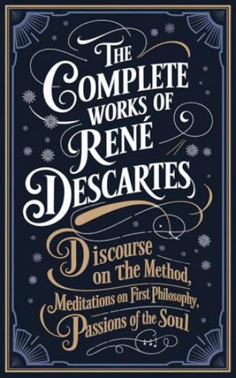 The Complete Works of Rene Descartes (Grapevine edition)