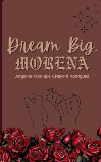 Dream Big, Morena