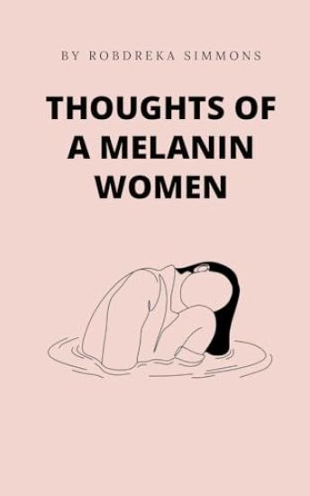 Thoughts Of A Melanin Women