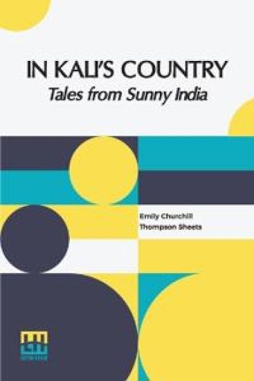 In Kali’s Country: Tales from Sunny India