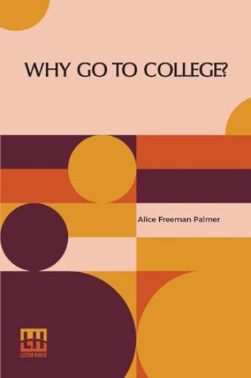 Why Go to College? (Edition1)