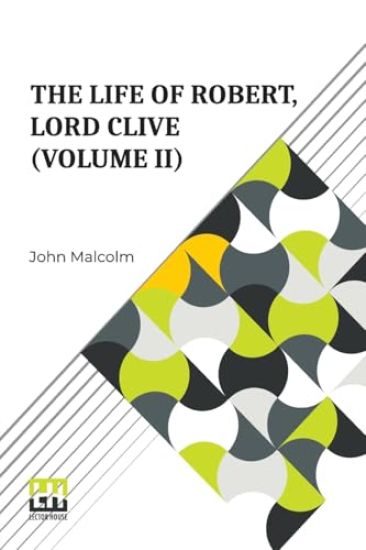 The Life Of Robert, Lord Clive (Volume Ii) (Edition0)