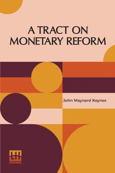 A Tract On Monetary Reform (Edition0)