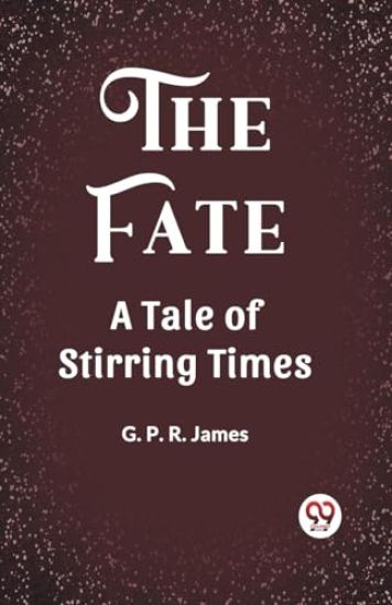 The FateA Tale of Stirring Times (Edition2023)