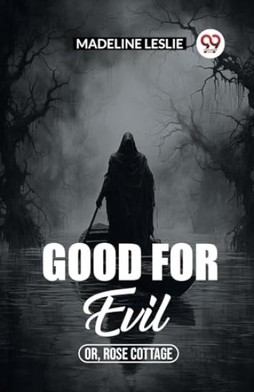 Good for evilOr Rose Cottage (Edition2023)