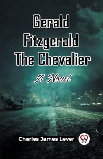 Gerald Fitzgerald The ChevalierA Novel (Edition2023)