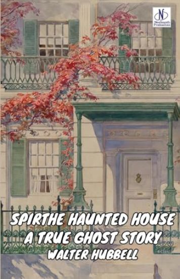 The Haunted House A True Ghost Story (Edition2024)