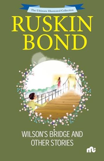 The Ultimate Illustrated Collection: Wilson's Bridge and Other Stories
