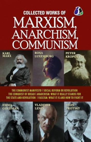 Collected Works of Marxism, Anarchism, Communism