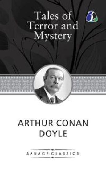 Tales of Terror and Mystery Arthur Conan Doyle's Intriguing Stories