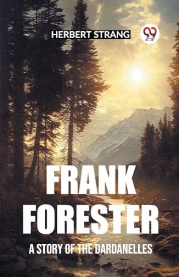 Frank ForesterA Story of the Dardanelles (Edition2023)