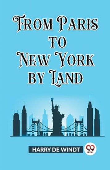 From Paris to New York by Land (Edition2023)