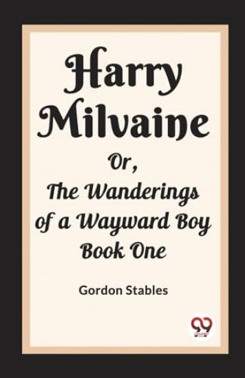 Harry MilvaineOr, The Wanderings of a Wayward Boy Book One (Edition2023)