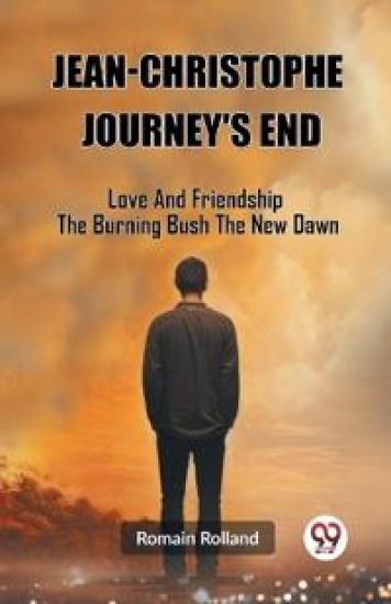 Jean-Christophe Journey'S EndLove And Friendship The Burning Bush The New Dawn (Edition2023)