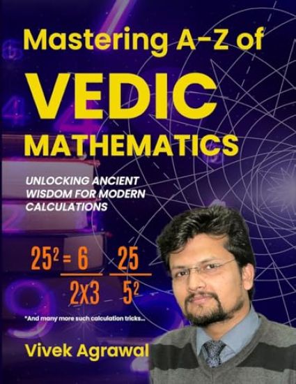Mastering A-Z of Vedic Maths: Unlocking Ancient Wisdom for Modern Calc