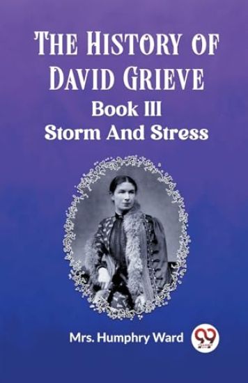 The History of David GrieveBOOK III STORM AND STRESS (Edition2023)