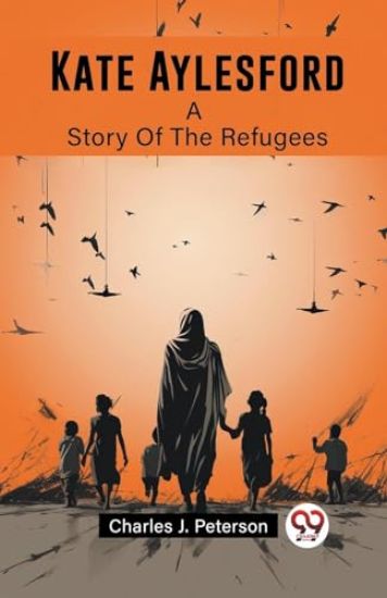 Kate AylesfordA Story Of The Refugees (Edition2023)