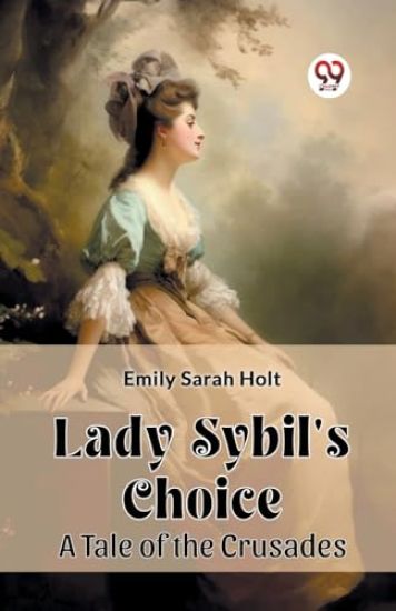 Lady Sybil's ChoiceA Tale of the Crusades (Edition2024)