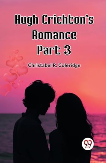 Hugh Crichton's Romance Part 3 (Edition2023)