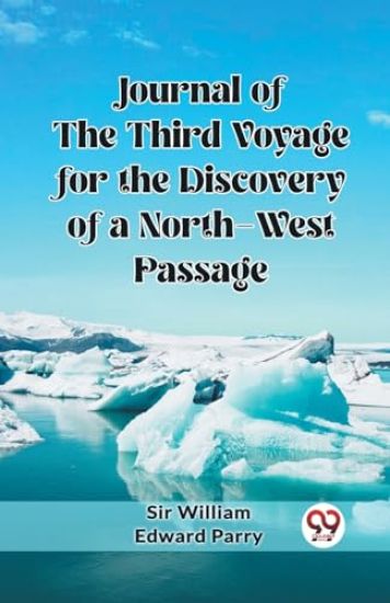 Journal of the Third Voyage for the Discovery of a North-West Passage (Edition2023)