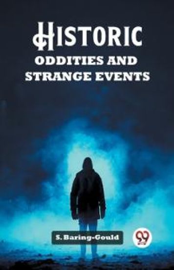Historic Oddities and Strange Events (Edition2023)