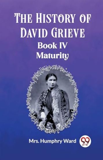 The History of David GrieveBOOK IV MATURITY (Edition2023)
