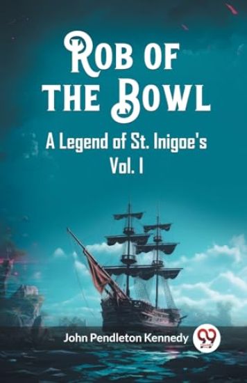 Rob of the BowlA Legend of St. Inigoe's Vol. I (Edition2023)