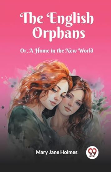 The English OrphansOr, A Home in the New World (Edition2023)