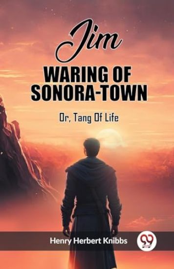 Jim Waring Of Sonora-TownOr, Tang Of Life (Edition2023)