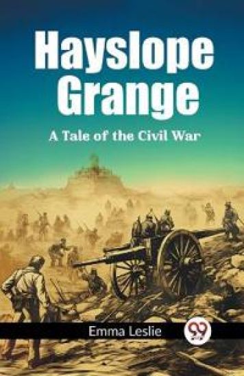 Hayslope GrangeA Tale of the Civil War (Edition2023)