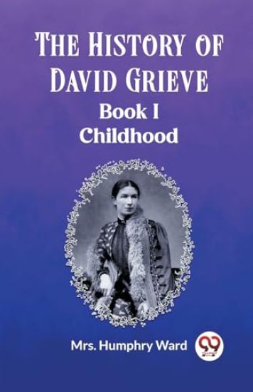 The History of David GrieveBOOK I CHILDHOOD (Edition2023)
