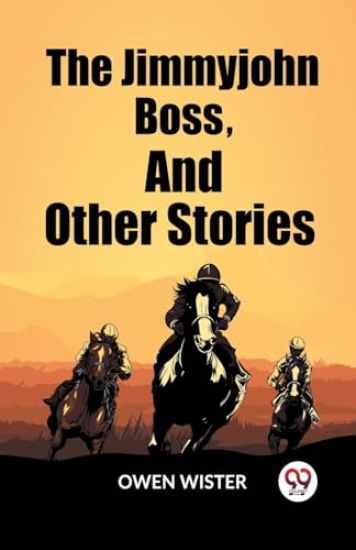 The Jimmyjohn Boss, And Other Stories (Edition2023)