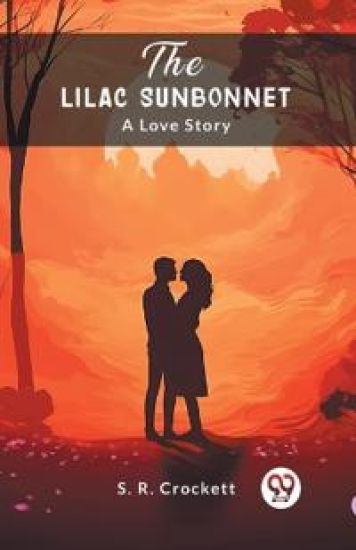 The Lilac SunbonnetA Love Story (Edition2024)