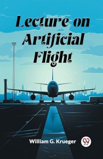 Lecture on Artificial Flight (Edition2024)