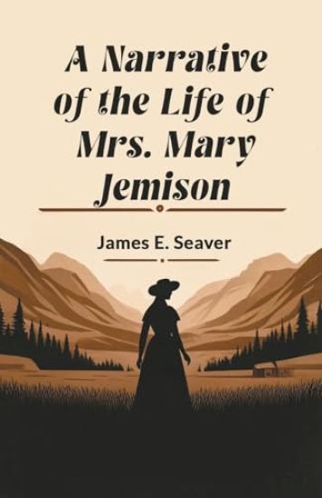 A Narrative of the Life of Mrs. Mary Jemison (Edition2024)
