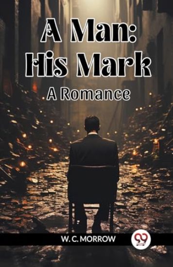 A ManHis Mark. A Romance (Edition2024)