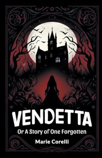 VendettaOr A Story of One Forgotten (Edition2024)