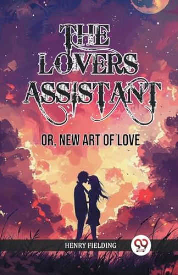 The Lovers AssistantOr, New Art of Love (Edition2024)