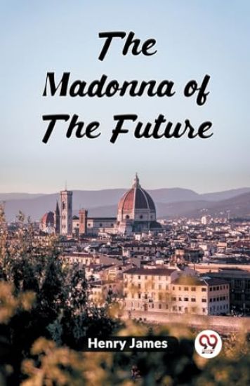 The Madonna Of The Future (Edition2024)
