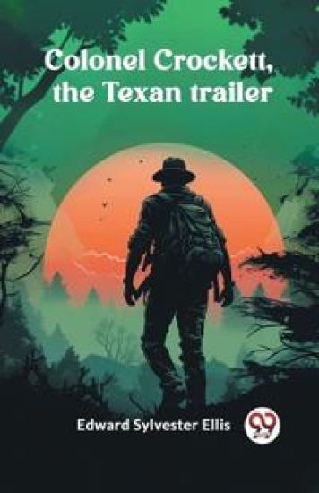 Colonel Crockett, the Texan trailer (Edition2024)