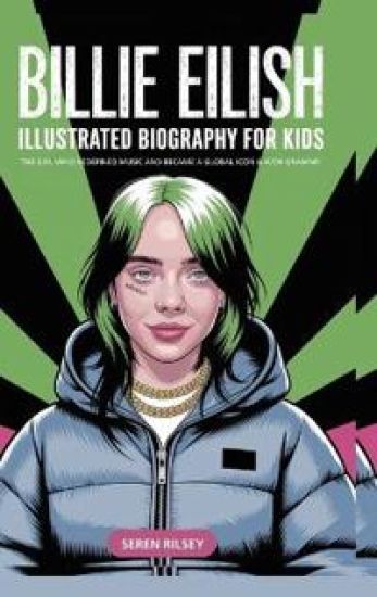 Billie Eilish - Illustrated Biography for Kids
