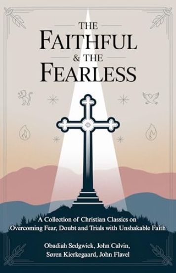 The Faithful & The Fearless